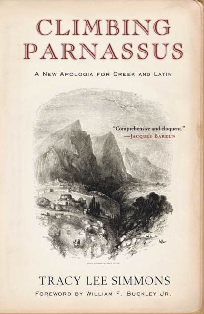 Climbing Parnassus : A New Apologia for Greek and Latin, EPUB eBook