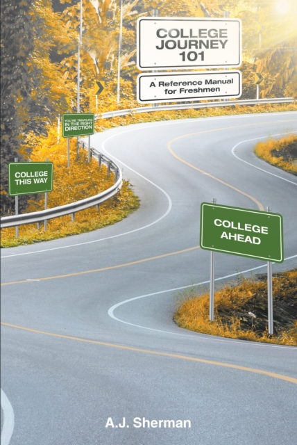 College Journey 101 : A Reference Manual for Freshmen, EPUB eBook