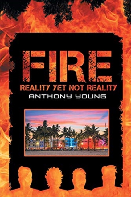 Fire : Reality Yet Not Reality, Paperback / softback Book
