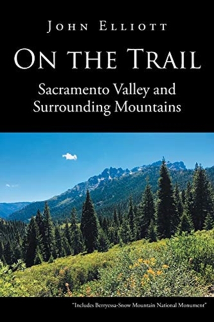On the Trail : Sacramento Valley and Surrounding Mountains, Paperback / softback Book