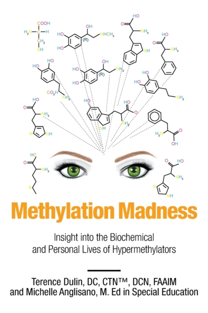 Methylation Madness : Insight into Biochemical and Personal Lives of Hypermethylators, Paperback / softback Book