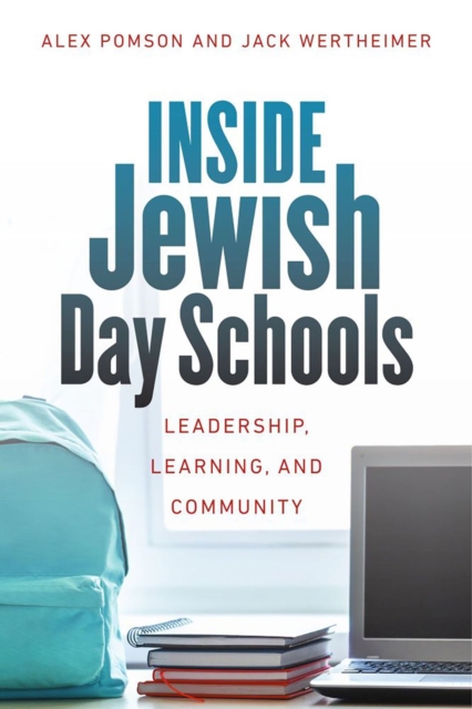 Inside Jewish Day Schools - Leadership, Learning, and Community, Hardback Book