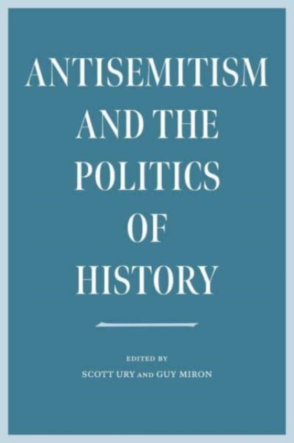 Antisemitism and the Politics of History, Paperback / softback Book