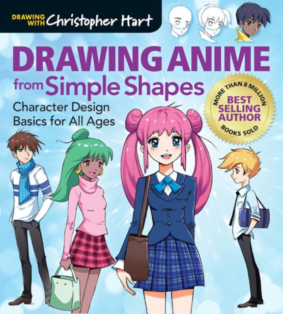Drawing Anime from Simple Shapes : Character Design Basics for All Ages, Paperback / softback Book