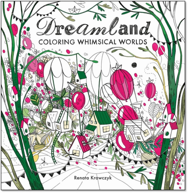 Dreamland : Coloring Whimsical Worlds, Paperback / softback Book