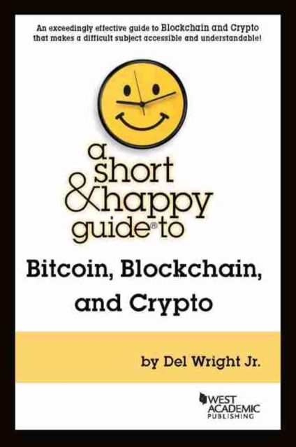 A Short & Happy Guide to Bitcoin, Blockchain, and Crypto, Paperback / softback Book