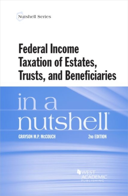 Federal Income Taxation of Estates, Trusts, and Beneficiaries in a Nutshell, Paperback / softback Book