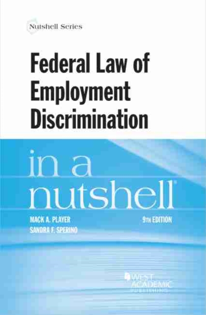 Federal Law of Employment Discrimination in a Nutshell, Paperback / softback Book