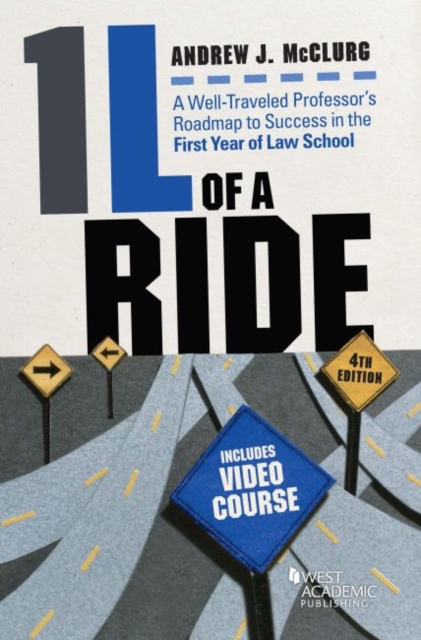 1L of a Ride : A Well-Traveled Professor's Roadmap to Success in the First Year of Law School, With Video Course, Paperback / softback Book