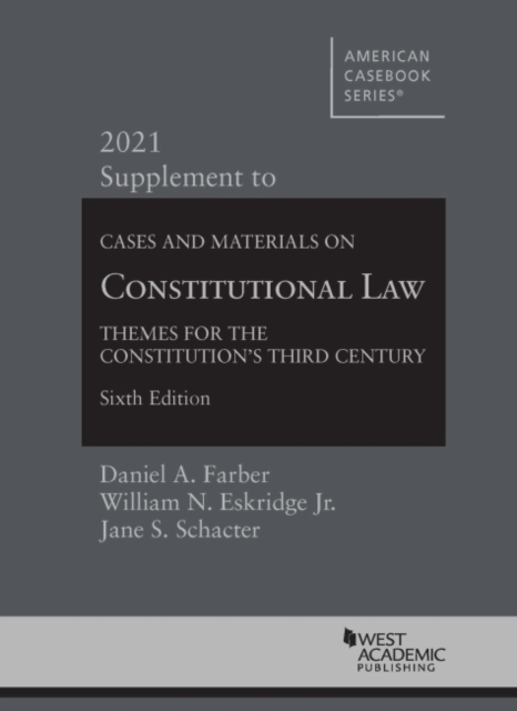 Cases and Materials on Constitutional Law : Themes for the Constitution's Third Century, 2021 Supplement, Paperback / softback Book