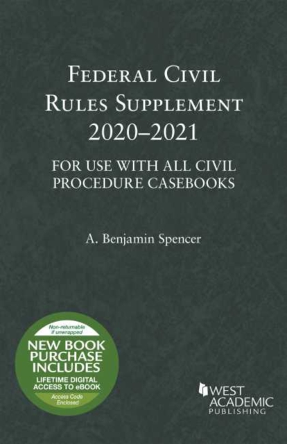 Federal Civil Rules Supplement, 2020-2021, For Use with All Civil Procedure Casebooks, Paperback / softback Book