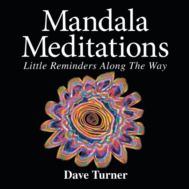 Mandala Meditations : Little Reminders Along the Way, Paperback / softback Book
