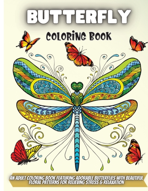 Butterfly Coloring Book : A Coloring Book for Adults and Kids with Fantastic Drawings of Butterflies, Paperback / softback Book
