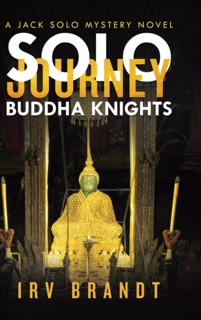 Solo Journey : Buddha Knights a Jack Solo Mystery Novel, Hardback Book