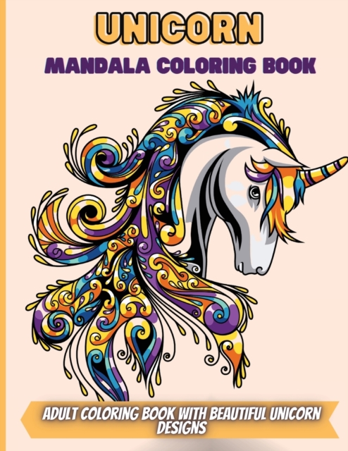 Unicorn Mandala Coloring Book : Adult Coloring Book with Beautiful Unicorn Designs, Paperback / softback Book