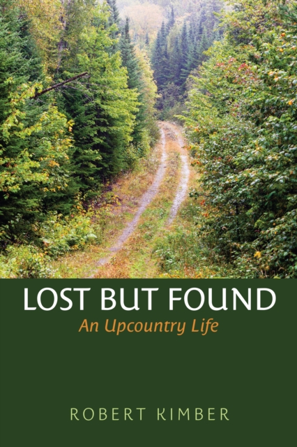 Lost But Found : An Upcountry Life, Hardback Book