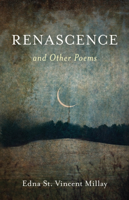 Renascence and Other Poems, Hardback Book