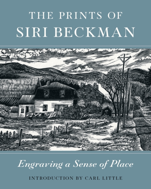 The Prints of Siri Beckman : Engraving a Sense of Place, Hardback Book