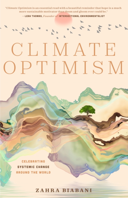 Climate Optimism : Celebrating Systemic Change Around the World, Paperback / softback Book