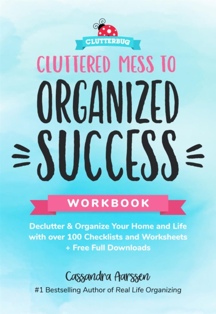 Cluttered Mess to Organized Success Workbook, Hardback Book