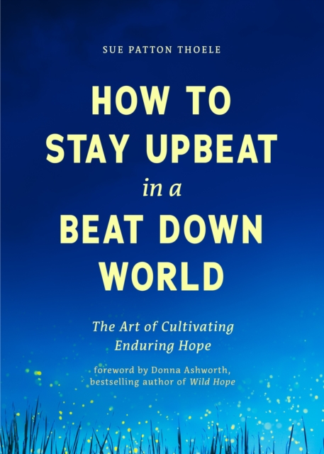 How to Stay Upbeat in a Beat Down World, Paperback / softback Book