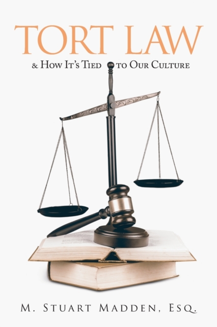 Tort Law and How It's Tied to Our Culture, Paperback / softback Book