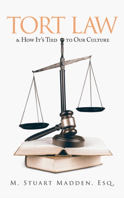 Tort Law and How It's Tied to Our Culture, Hardback Book