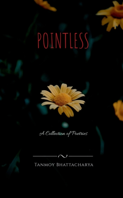 Pointless : A Collection of Poetries, Paperback / softback Book