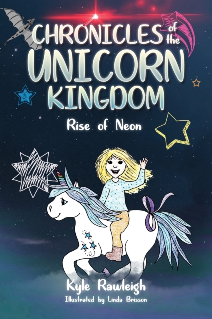 Chronicles of the Unicorn Kingdom : Rise of Neon, Paperback / softback Book
