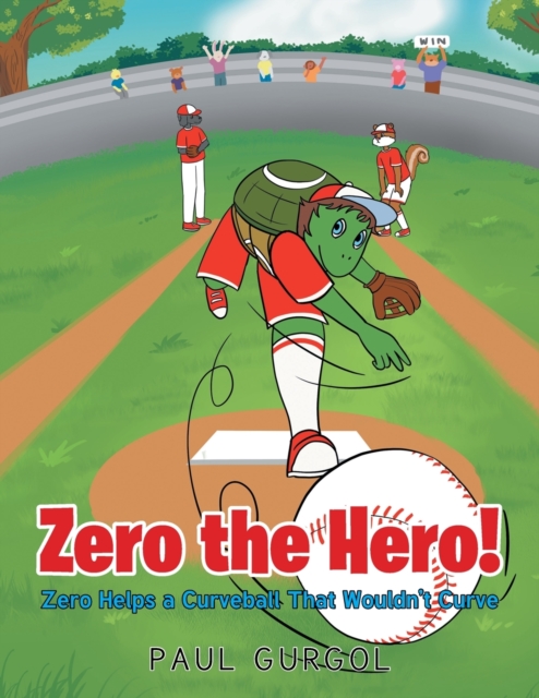 Zero the Hero! : Zero Helps a Curveball That Wouldn't Curve, Paperback / softback Book