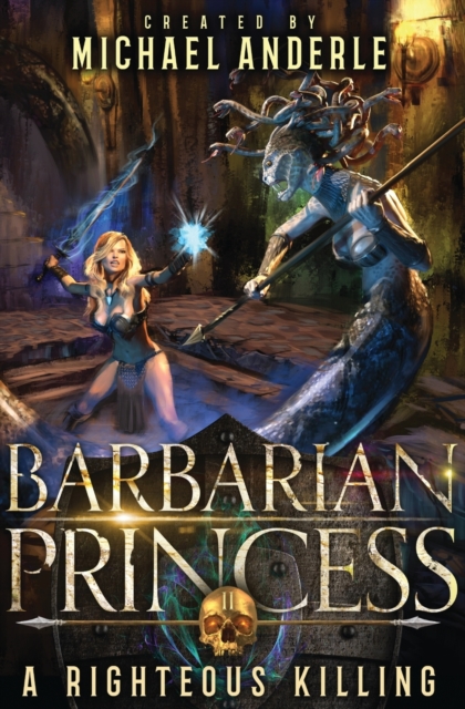 A Righteous Killing : Barbarian Princess Book 2, Paperback / softback Book