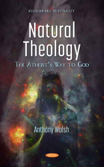 Natural Theology : The Atheist's Way to God, Hardback Book