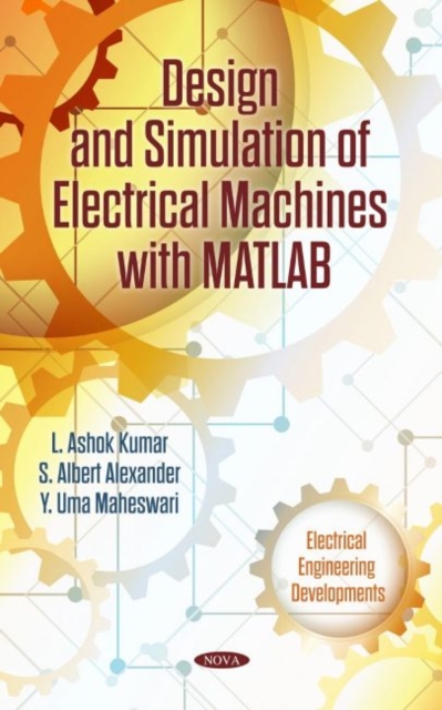 Design and Simulation of Electrical Machines with Matlab, Hardback Book