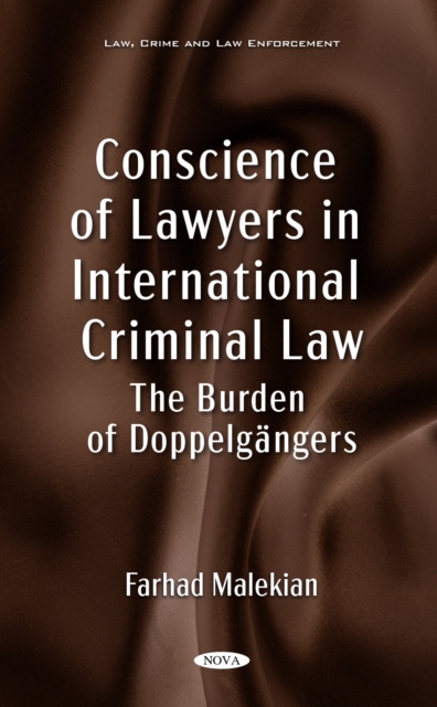 Conscience of Lawyers in International Criminal Law: The Burden of Doppelgangers, PDF eBook