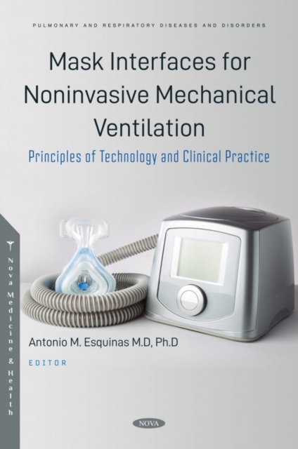 Mask Interfaces for Noninvasive Mechanical Ventilation : Principles of Technology and Clinical Practice, Hardback Book