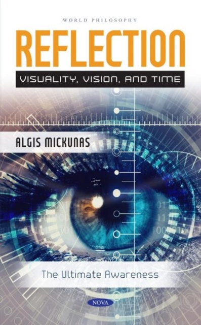 Reflection: Visuality, Vision, and Time : The Ultimate Awareness, Hardback Book