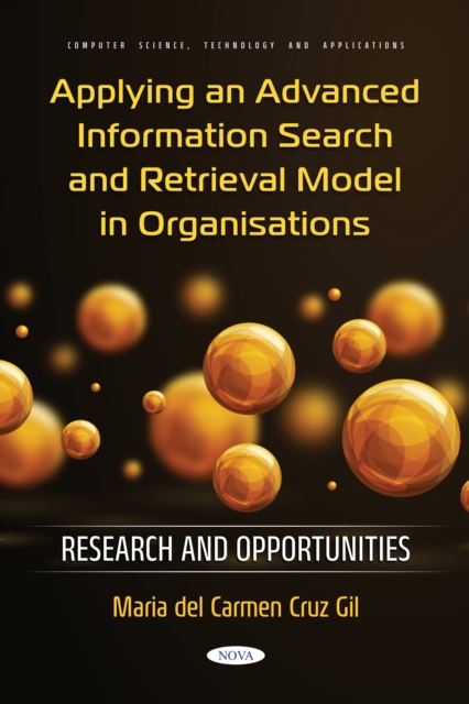Applying an Advanced Information Search and Retrieval Model in Organisations: Research and Opportunities, PDF eBook