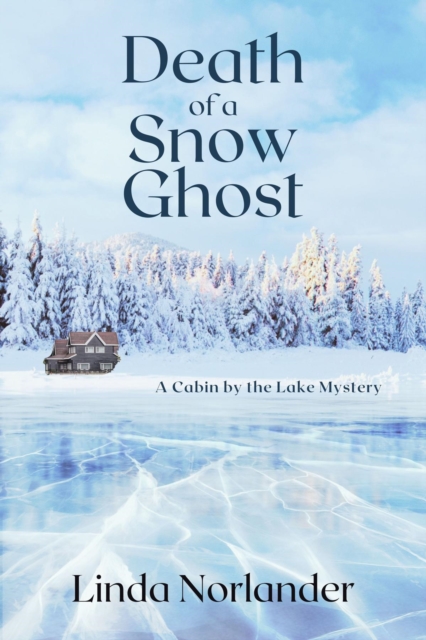 Death of a Snow Ghost : A Cabin by the Lake Mystery, EPUB eBook