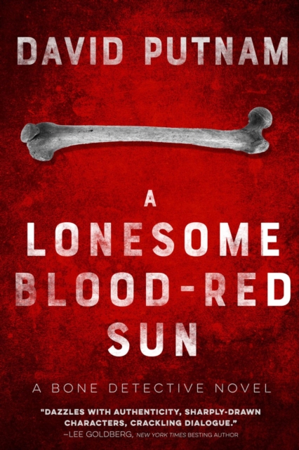 A Lonesome Blood-Red Sun : The Bone Detective, A Dave Beckett Novel, EPUB eBook