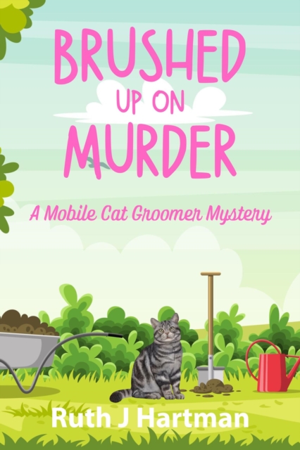Brushed Up On Murder : A Mobile Cat Groomer Mystery, EPUB eBook