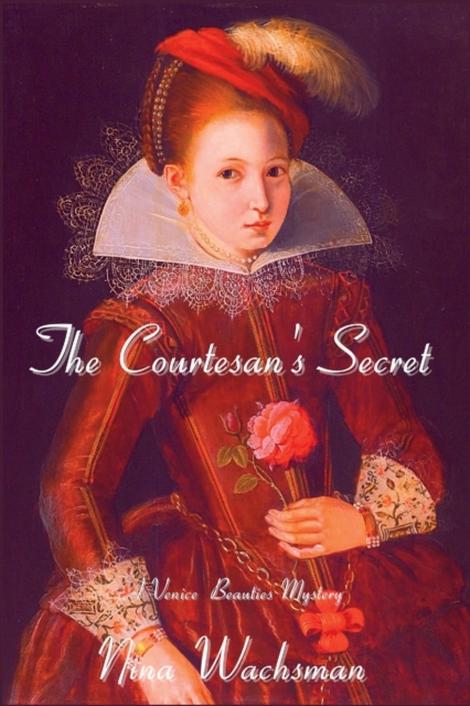 The Courtesan's Secret : A Venice Beauties Mystery, Paperback / softback Book