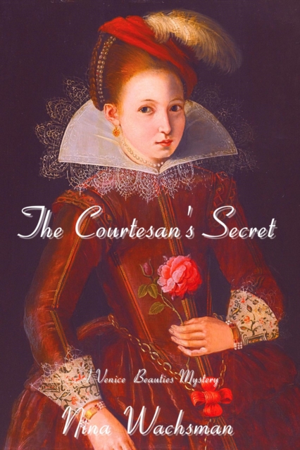 The Courtesan's Secret : A Venice Beauties Mystery, EPUB eBook