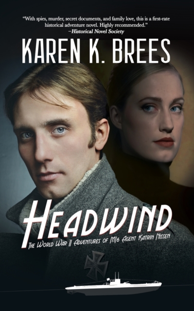 Headwind : The WWII Adventures of MI6 Agent Katrin Nissen, Paperback / softback Book