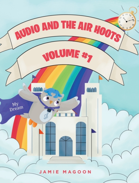 Audio and the Air Hoots : Volume #1, Hardback Book