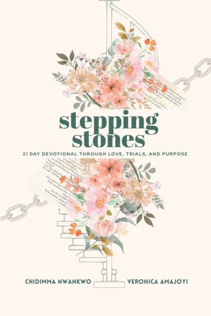 Stepping Stones : 21 Day Devotional Through Love, Trials, and Purpose, EPUB eBook