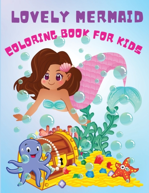 Lovely Mermaid : Cute Activity Coloring Book For Beginners, Pretty Mermaids Children's with Their Sea Creature Friends, For All Mermaid Lovers, Ages 3+, Paperback / softback Book