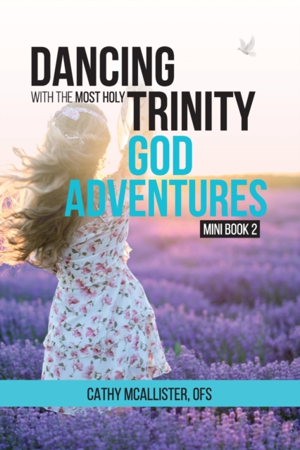 Dancing with the Most Holy Trinity : God Adventures Mini Book 2, Paperback / softback Book
