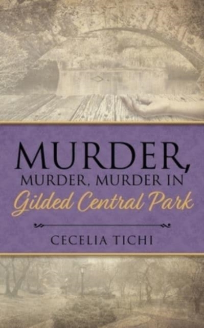 Murder, Murder, Murder in Gilded Central Park, Paperback / softback Book