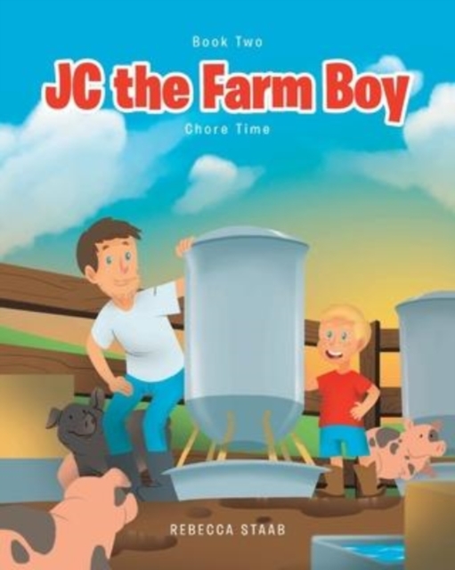 JC the Farm Boy : Chore Time: Book Two, Paperback / softback Book