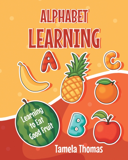 Alphabet Learning : Learning to Eat Good Fruit, EPUB eBook